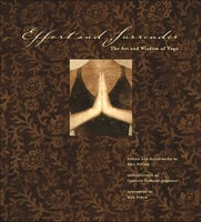 Effort and Surrender: The Art and Wisdom of Yoga - Eric Dinyer