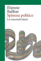 Spinoza político: Lo transindividual - Etienne Balibar