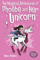 The Magical Adventures of Phoebe and Her Unicorn - Dana Simpson