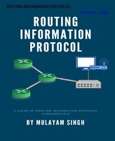 RIP full version: Routing Information Protocol - Mulayam Singh