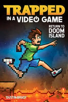 Trapped in a Video Game: Return to Doom Island - Dustin Brady