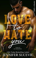 Love to Hate you: Liebe auf den letzten Blick - Jennifer Sucevic