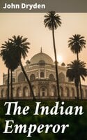 The Indian Emperor - John Dryden