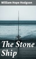 The Stone Ship - William Hope Hodgson