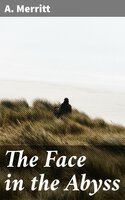 The Face in the Abyss - A. Merritt