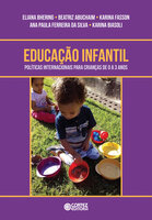 Educação Infantil: políticas internacionais para crianças de 0 a 3 anos - Ana Paula Ferreira da Silva, Eliana Bhering, Beatriz Abuchaim, Karina Fasson, Karina Biasoli