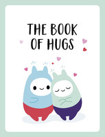 The Book of Hugs: The Perfect Gift for Cuddle Lovers - Summersdale Publishers