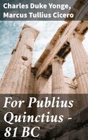For Publius Quinctius — 81 BC - Marcus Tullius Cicero, Charles Duke Yonge