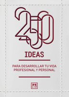 250 ideas para desarrollar tu vida profesional y personal - LID Editorial
