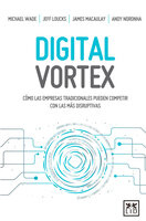 Digital Vortex - Michael Wade, James Macaulay, Andy Noronha, Jeff Loucks