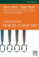 Atrapados por el consumo - Xavier Olivier, Ángel Alloza