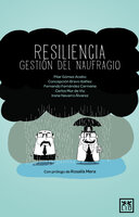 Resiliencia: Gestión de naufragio - Pilar Gómez-Acebo, Concepción Bravo, Irene Navarro Álvarez, Fernando Fernández Carmena, Carlos Mur de Viu