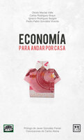 Economía para andar por casa - Pedro Pablo González Vicente, Carlos Rodríguez Braun, Ignacio Rodríguez Burgos, Olvido Macías Valle
