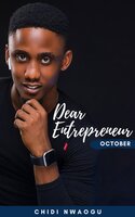 Dear Entrepreneur: October - Chidi Nwaogu