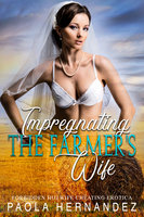 Impregnating The Farmer's Wife: Western Hotwife Cheating Erotica - Lovillia Hearst
