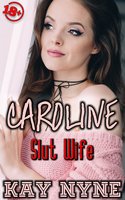 Caroline: Slut Wife - Kay Nyne