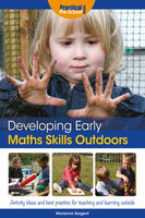 Developing Early Maths Skills Outdoors - Marianne Sargent