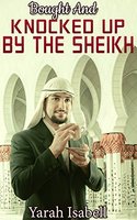 Bought And Knocked Up By The Sheikh