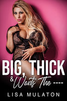 Big, Thick, And Wants The ---: BBW College Professor Erotica - Lisa Mulaton
