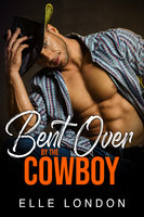 Bent Over By The Cowboy: Western Cowboy MFM Erotica - Elle London