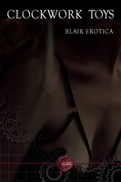 Clockwork Toys - Blair Erotica