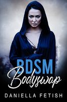 BDSM Bodyswap: Controlled By My Sister’s Husband - Daniella Fetish