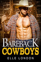 Bareback Cowboys: A MFM Erotic Cowboy Story - Elle London