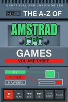 The A-Z of Amstrad CPC Games: Volume 3 - Kieren Hawken