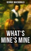 What's Mine's Mine: The Highlander's Last Song - George MacDonald