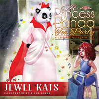 The Princess Panda Tea Party: A Cerebral Palsy Fairy Tale - Jewel Kats