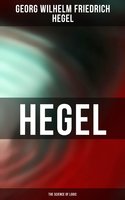 Hegel: The Science of Logic - Georg Wilhelm Friedrich Hegel