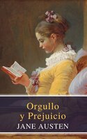 Orgullo y Prejuicio ( Pride and Prejudice ) - MyBooks Classics, Jane Austen