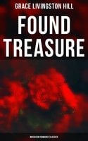 Found Treasure (Musaicum Romance Classics) - Grace Livingston Hill