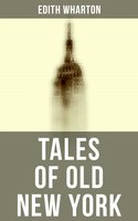 Tales of Old New York: False Dawn, The Old Maid, The Spark & New Year's Day