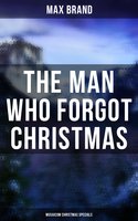 The Man Who Forgot Christmas (Musaicum Christmas Specials)