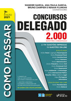 Como Passar em Concursos de Delegado: 2.000 questões comentadas - Wander Garcia, Ana Paula Garcia, Renan Flumian, Bruno Zampier