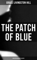 The Patch of Blue (Musaicum Romance Classics) - Grace Livingston Hill