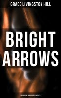 Bright Arrows (Musaicum Romance Classics) - Grace Livingston Hill