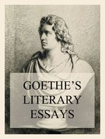 Goethe's Literary Essays - Johann Wolfgang von Goethe