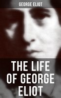 The Life of George Eliot - George Eliot