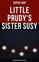 Little Prudy's Sister Susy (Musaicum Children's Classics) - Sophie May