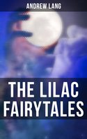 The Lilac Fairytales: 33 Enchanted Tales & Fairy Stories - Andrew Lang