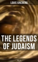 The Legends of Judaism (Vol. 1-4) - Louis Ginzberg