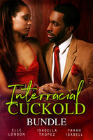 Interracial Cuckold Bundle - Isabella Tropez, Elle London, Yarah Isabell
