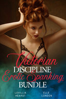 Victorian Discipline Erotic Spanking Bundle - Lovillia Hearst, Elle London