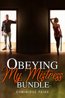 Obeying My Mistress Bundle - Dominique Paige