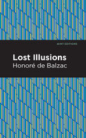 Lost Illusions - Honoré de Balzac