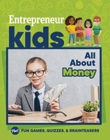 Entrepreneur Kids: All About Money: All About Money - The Staff of Entrepreneur Media