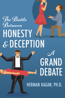 The Battle Between Honesty and Deception: A Grand Debate - Herman Kagan