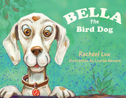Bella the Bird Dog - Rachael Lux